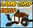 Lamb Chop Drop